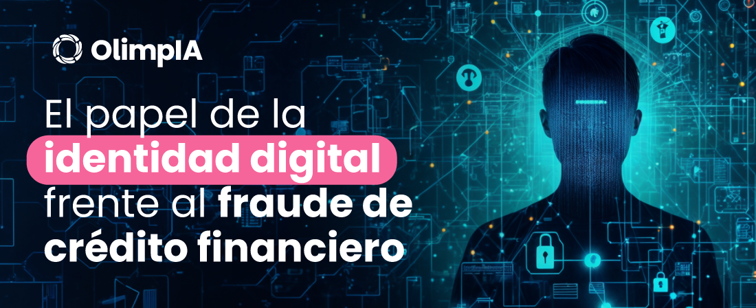 El papel de la identidad digital frente al fraude de crédito financiero