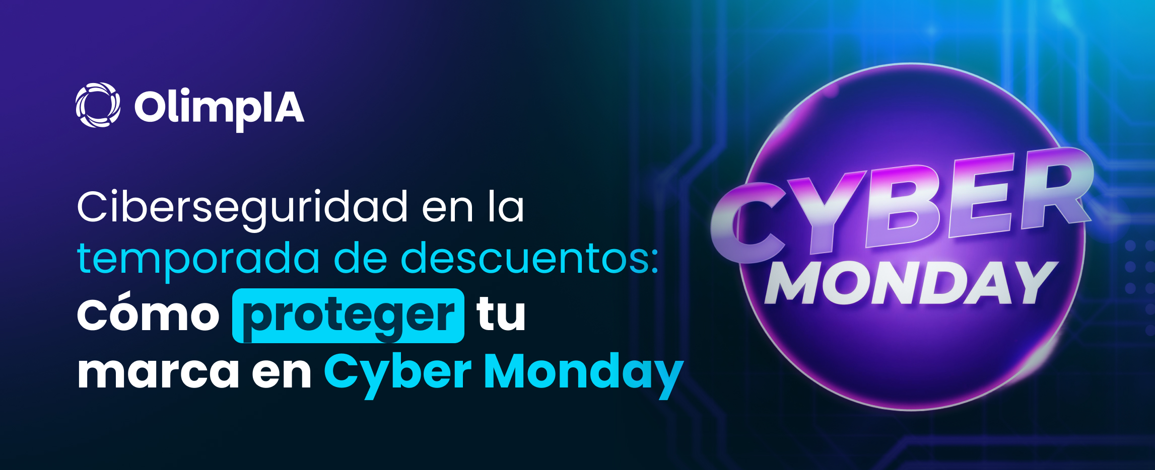 Ciberseguridad: cómo proteger tu marca en Cyber Monday
