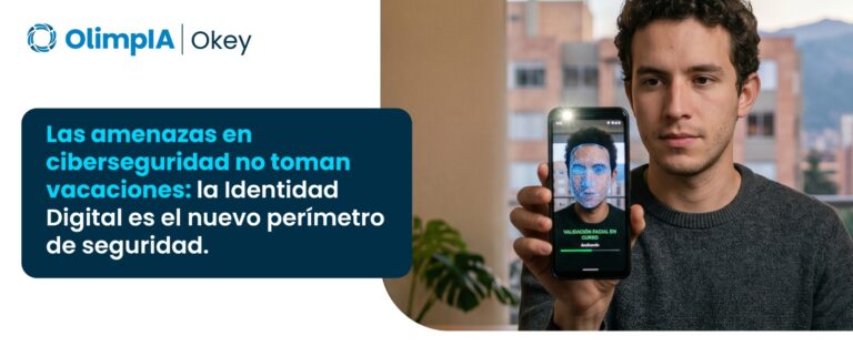 Las amenazas en ciberseguridad no toman vacaciones la Identidad Digital es el nuevo perímetro de seguridad