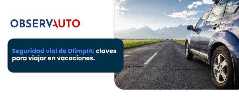 Seguridad vial de OlimpIA claves para viajar en vacaciones