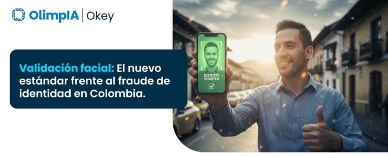 Validación facial El nuevo estándar frente al fraude de identidad en Colombia