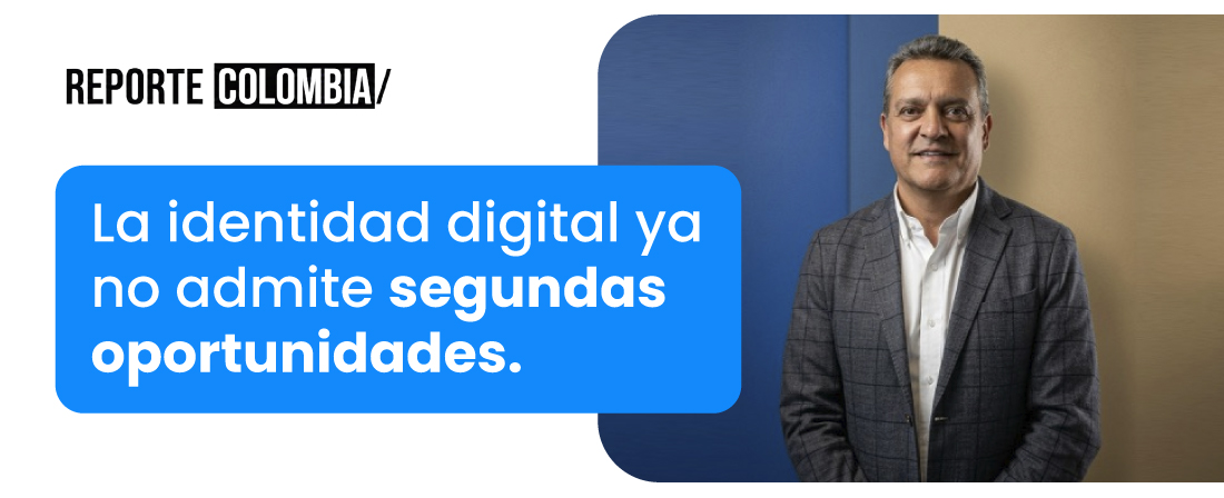 La identidad digital ya no admite segundas oportunidades